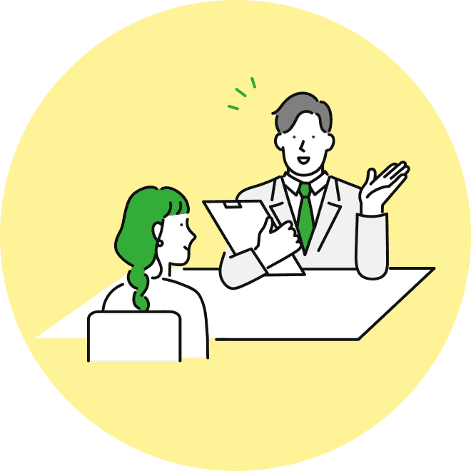 想いや背景までヒアリングします